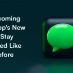 Find Upcoming WhatsApp's New Feature: Stay Connected Like Never Before